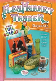 Flea Market Trader: Thousands of Items With Current Values (16th Ed) (Donna Newnum)