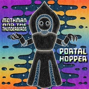 Mothman and the Thunderbirds - Portal Hopper