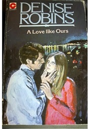 A Love Like Ours (Denise Robins)