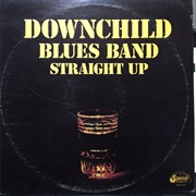 Downchild Blues Band - Straight Up (1973)