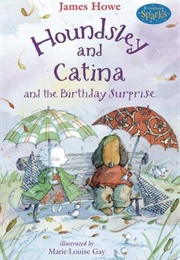 Houndsley and Catina and the Birthday Surprise (James Howe)