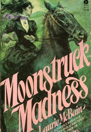 Moonstruck Madness (Laurie McBain)