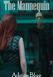 The Mannequin (Adrian Blue)