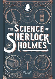 The Science of Sherlock Holmes (Stewart Ross)