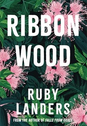 Ribbonwood (Ruby Landers)