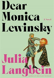 Dear Monica Lewinsky (Julia Langbeim)