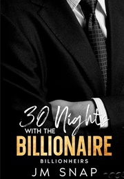 30 Nights With the Billionaire (JM Snap)