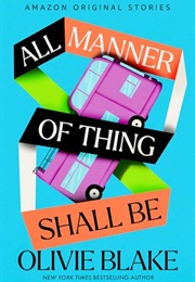 All Manner of Thing Shall Be (Olivie Blake)