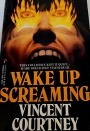 Wake Up Screaming (Vincent Courtney)