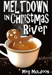 Meltdown in Christmas River (Meg Muldoon)