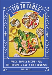 Tin to Table (Anna Hezel)