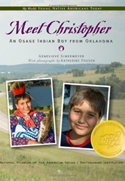 My World: Young Native Americans Today - Meet Christopher: An Osage Indian Boy From Oklahoma (Genevieve Simermeyer/Katherine Fogden)