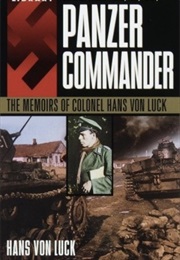 Panzer Commander: The Memoirs of Col. Hans Von Luck (Hans Von Luck)