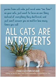 All Cats Are Introverts (Marciuliano, Francesco)
