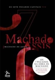 Os Sete Pecados Capitais De Machado De Assis (Machado De Assis)