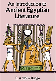 The Literature of the Ancient Egyptians (E. A. Wallis Budge)
