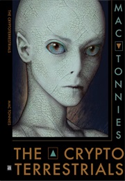 The Cryptoterrestrials (Mac Tonnies)