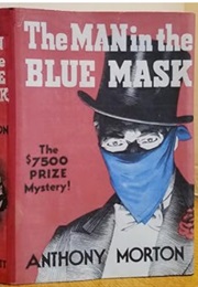 The Man in the Blue Mask: US Title of Meet the Baron (John Creasey as Anthony Morton)