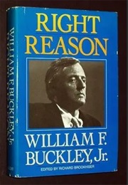 Right Reason: A Collection (William F. Buckley)