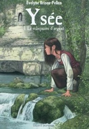 Ysée 1. Le Reliquaire D'Argent (Évelyne Brisou-Pellen)