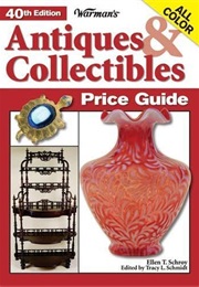 Warman's Antiques and Their Current Prices 40th Edition (Ellen T. Schroy)
