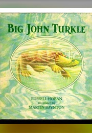 Big John Turkle (Russell Hoban)