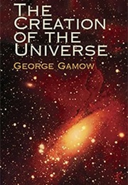 The Creation of the Universe (George Gamow)