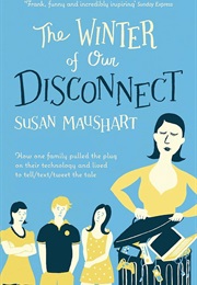 The Winter of Our Disconnect (Maushart, Susan)