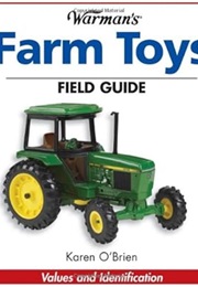 Warman's Farm Toys Field Guide : Values and Identification (Karen O'Brien)