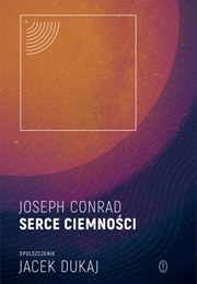 Serce Ciemności (Joseph Conrad, Jacek Dukaj)
