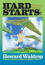 H'ard Starts: The Early Waldrop (Howard Waldrop)