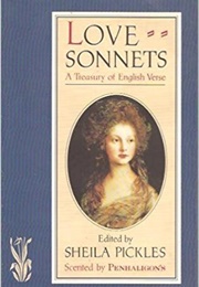 Love Sonnets: A Treasury of English Verse (Sheila Pickles, Ed.)