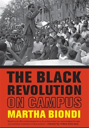 The Black Revolution on Campus (Martha Biondi)