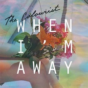 When I'm Away - The Colourist