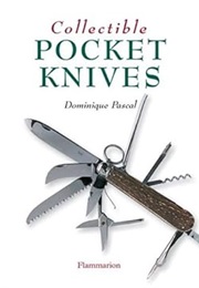 Collectible Pocket Knives (Collectibles) (Dominique Pascal)