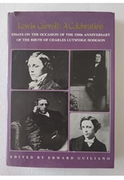 Lewis Carroll: A Celebration, Essays on the Occasion of the 150th Anniversary of the Birth (Edited by Edward Guiliano)