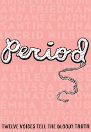 Period: Twelve Voices Tell the Bloody Truth (Kate Farrell)