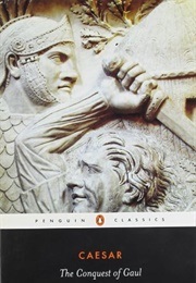 The Conquest of Gaul (Caesar, Gaius Julius)