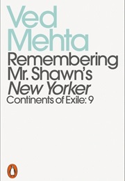 Remembering Mr. Shawn's New Yorker (Ved Mehta)