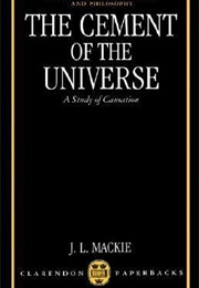 The Cement of the Universe (J L MacKie)