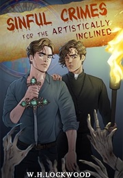 Sinful Crimes for the Artistically Inclined (W.H.)