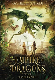 Empire of Dragons (Rachel L. Schade)