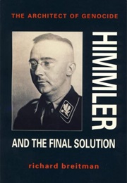 The Architect of Genocide: Himmler and the Final Solution (Richard Breitman)