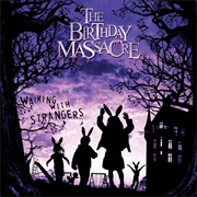 Walking With Strangers (The Birthday Massacre, 2007)
