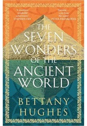 The Seven Wonders of the Ancient World (Hughes, Bettany)