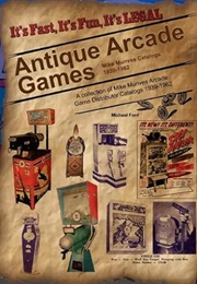 Antique Arcade Games: Mike Munves 1939-1962 (Michael Ford)