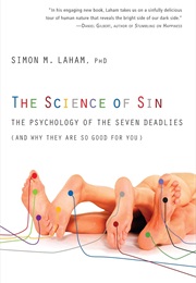 The Science of Sin: The Psychology of the Seven Deadlies (Simon M. Laham)