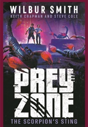 Prey Zone: The Scorpion's Sting (Wilbur Smith, Keith Chapman & Steve Cole)