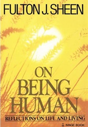 On Being Human: Reflections on Life and Living (Fulton J. Sheen)