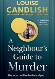 A Neighbour's Guide to Murder (Louise Candlish)